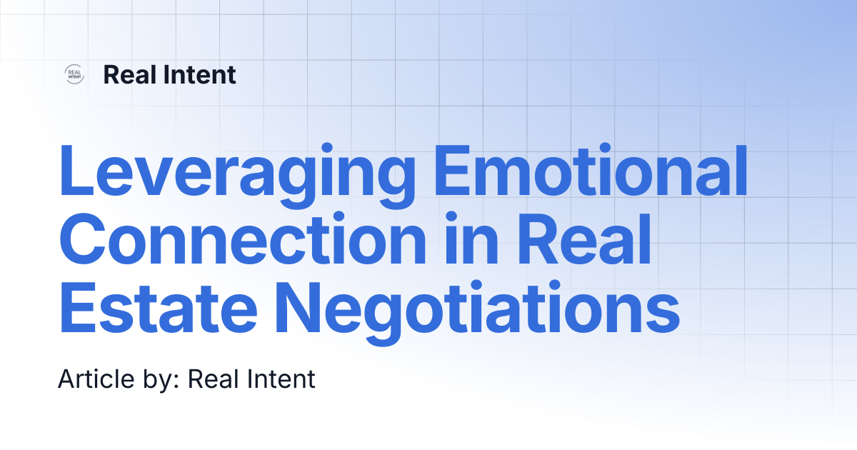 Leveraging Emotional Connection in Real Estate Negotiations | Real Intent